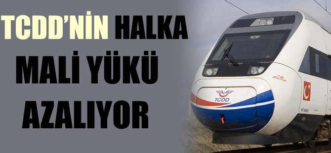 TCDD'nin halka mali yükü azalıyor