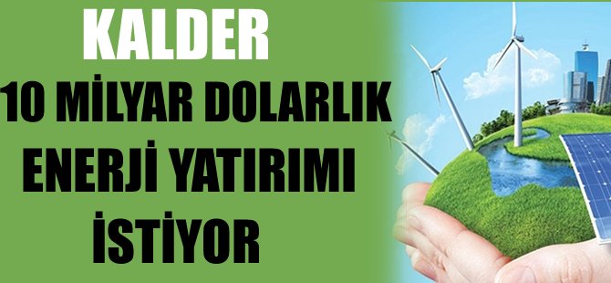 '2023 hedefleri için yılda 10 milyar dolarlık enerji yatırımı gerekiyor'
