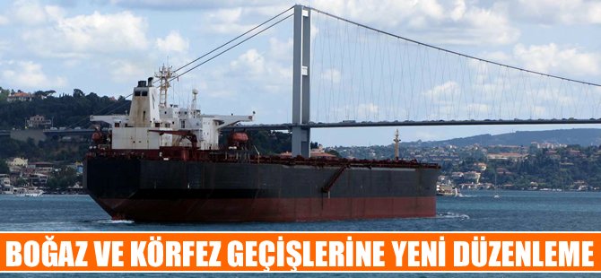 İstanbul Boğazı ve İzmit Körfezi gemi geçişlerine düzenleme