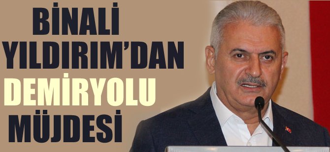 Binali Yıldırım’dan demiryolu müjdesi