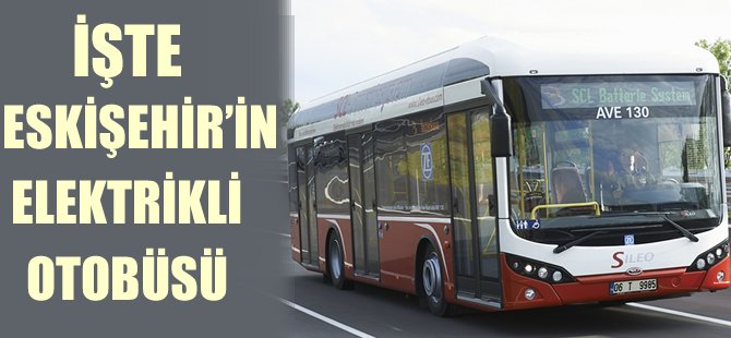 Eskişehir’e Avrupa standartlarında yerli elektrikli otobüsler geliyor