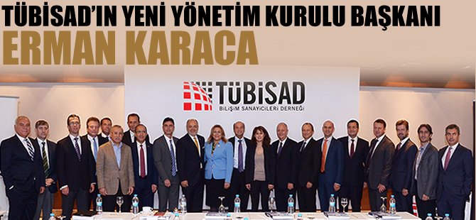 TÜBİSAD’ın Yeni Yönetim Kurulu Başkanı Erman Karaca