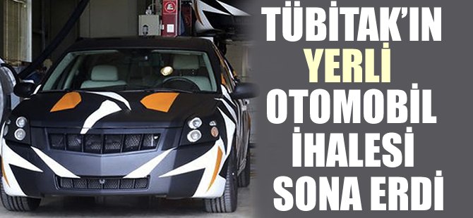 "TÜBİTAK'ın yerli otomobil ihalesi sessiz sedasız sona erdi"