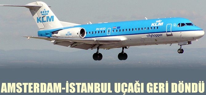Amsterdam-İstanbul uçağı Schiphol'e geri döndü