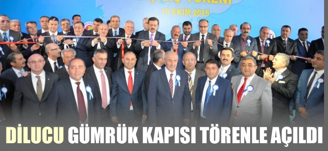 Dilucu Gümrük Kapısı törenle açıldı