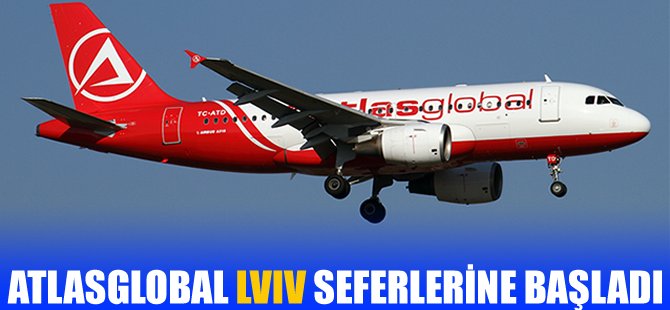 Atlasglobal Lviv seferlerine başladı
