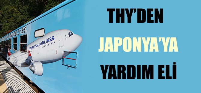 THY'den Japonya'ya yardım eli