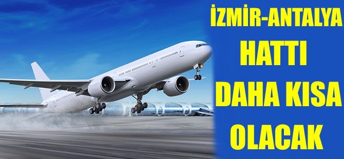 İzmir-Antalya hattı daha kısa olacak