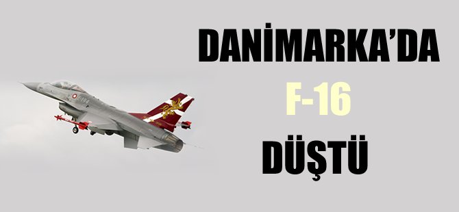 Danimarka'ya ait F 16 düştü