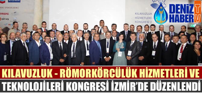 Kılavuzluk-Römorkörcülük Hizmetleri ve Teknolojileri Kongresi İzmir'de düzenlendi