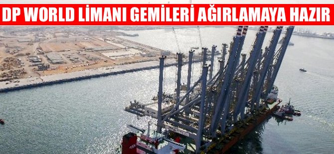 DP Word Yarımca Limanı yük gemilerini ağırlamaya hazır