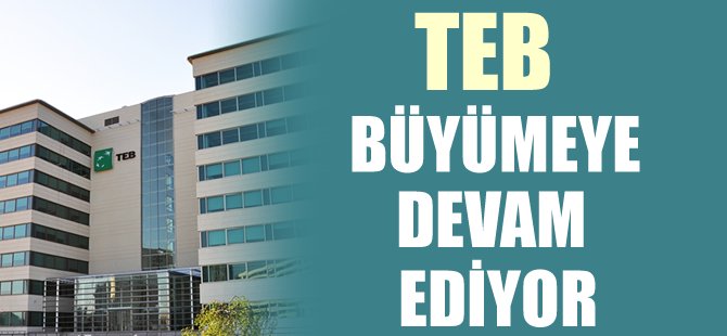 TEB’in aktif büyüklüğü 73,7 milyar TL’ye ulaştı
