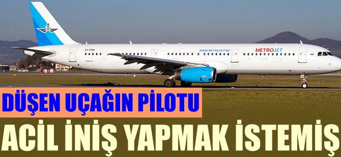 Düşen uçağın pilotu acil iniş yapmak istemiş