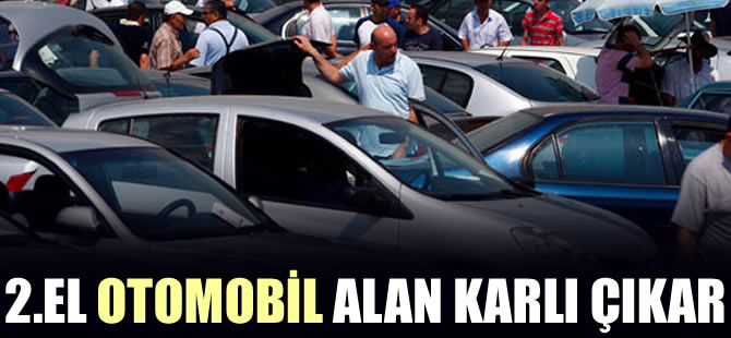‘Şu an ikinci el taşıt alan karlı çıkar’