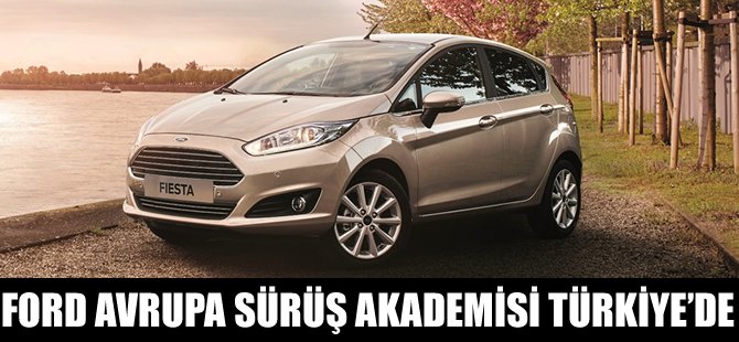 Ford Avrupa Sürüş Akademisi gençler için  5-7 Kasım’da Türkiye’ye geliyor