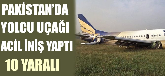 Pakistan’da yolcu uçağı acil iniş yaptı: 10 yaralı