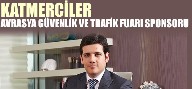 Katmerciler, Avrasya Güvenlik ve Trafik Fuarı sponsoru