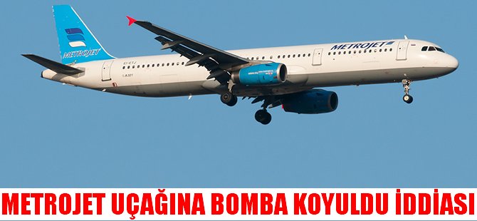Metrojet uçağına bomba mı koyuldu?