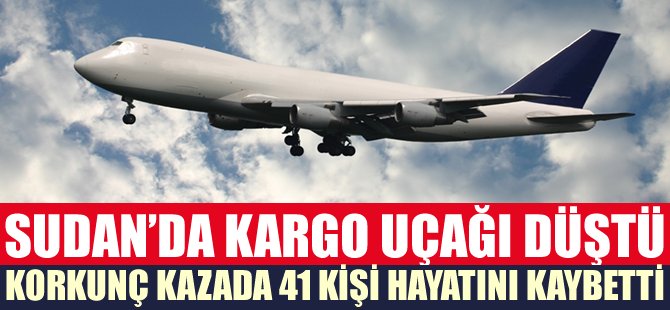 Kargo uçağı düştü 41 kişi hayatını kaybetti