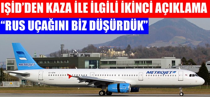 IŞİD'den ikinci açıklama: Mısır'daki Rus uçağını biz düşürdük