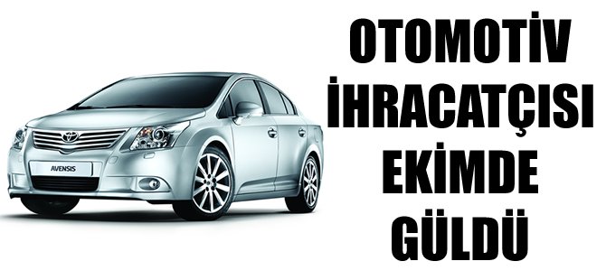 Otomotiv ihracatçısı ekimde güldü