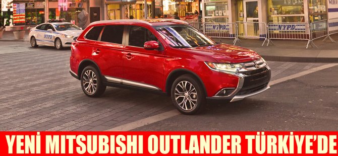 Yeni Mitsubishi Outlander Türkiye’de