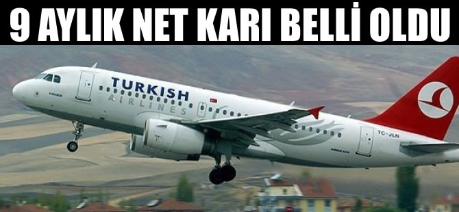 THY 9 aylık net karını açıkladı
