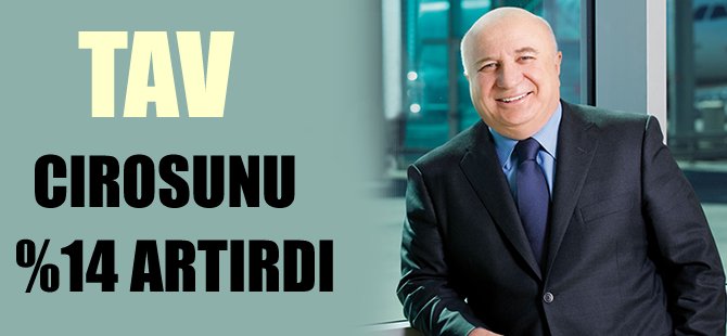 TAV cirosunu yüzde 14 artırdı