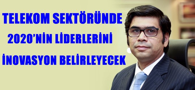 Telekom sektöründe 2020'nin liderlerini inovasyon belirleyecek