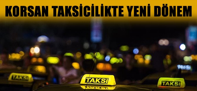 Korsan taksicilik şekil değiştirdi