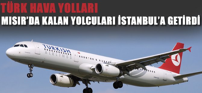 THY Mısır'da kalan yolcularını İstanbul'a getirdi
