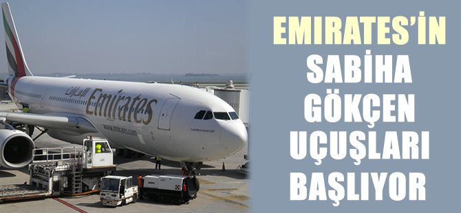 Emirates’in İstanbul Sabiha Gökçen uçuşları başlıyor