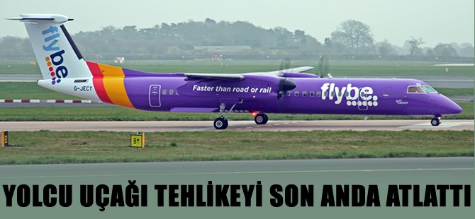 Yolcu uçağı tehlikeyi böyle atlattı