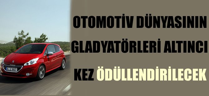 Otomotiv dünyasının gladyatörleri 6’ncı kez ödüllendirilecek