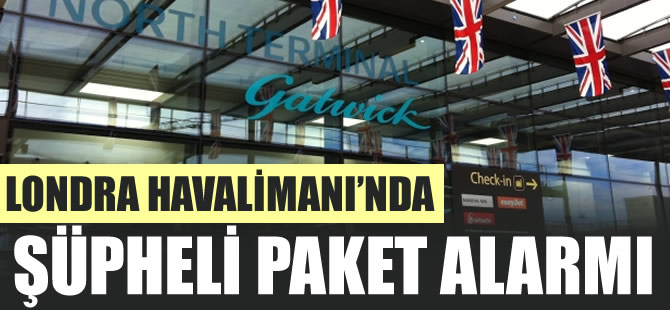 Londra Havalimanı'nda şüpheli paket alarmı