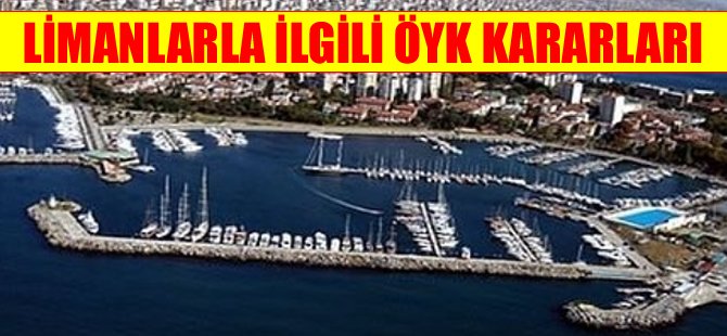ÖYK'dan Kalamış Yat Limanı ve İzmir Yük Limanı kararları