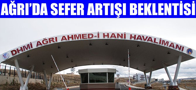 Ağrı'da sefer artışı beklentisi