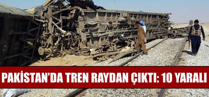 Pakistan'da tren raydan çıktı: 10 kişi hayatını kaybetti