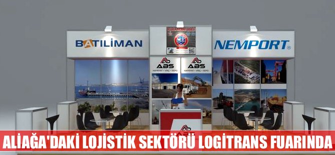 Aliağa lojistik firmaları Logitrans Transport Lojistik Fuarı’nda