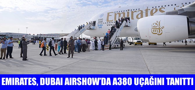 Emirates, Dubai Airshow’da yeni A380 uçağını tanıttı