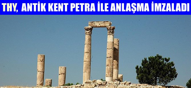 THY antik kent Petra ile anlaşma imzaladı