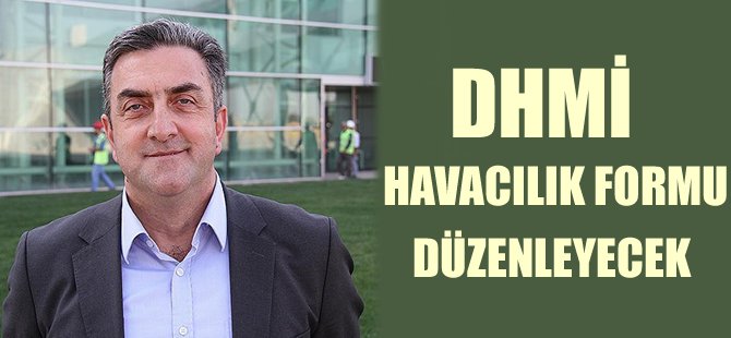 DHMİ 'Havacılık Forumu' düzenleyecek