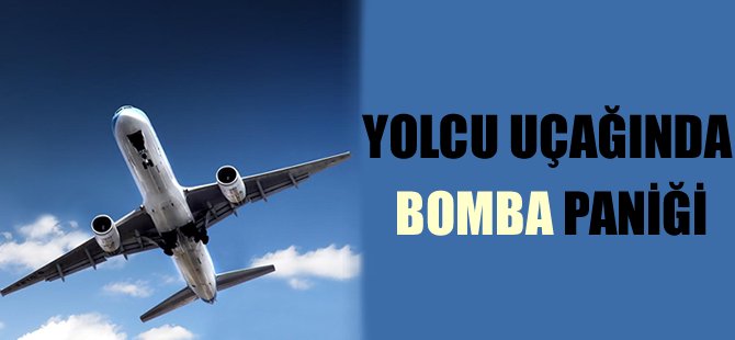 Yolcu uçağında bomba paniği