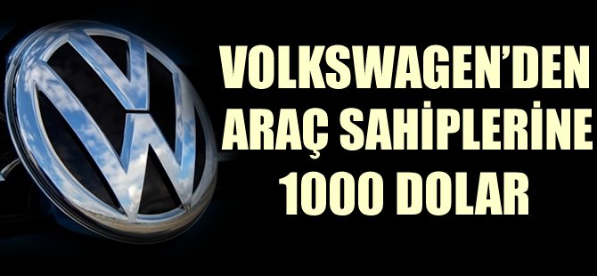 Volkswagen'den araç sahiplerine 1000 dolar