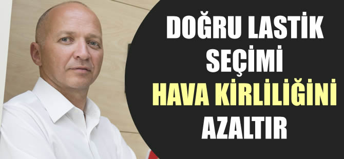 Brisa: Doğru lastik seçimi hava kirliliğini azaltır