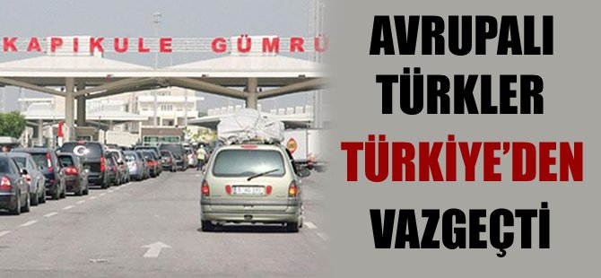 Avrupalı Türkler Türkiye'den vazgeçti