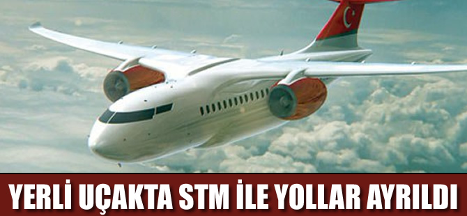 Yerli uçakta büyük sürpriz: STM ile yollar ayrıldı