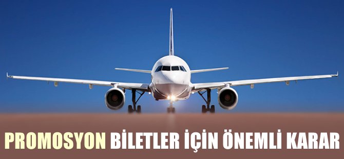 Promosyon biletlerle ilgili çok önemli karar