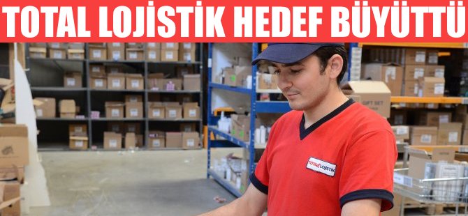Total Lojistik, hedef büyüttü
