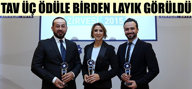 TAV'a üç ödül birden